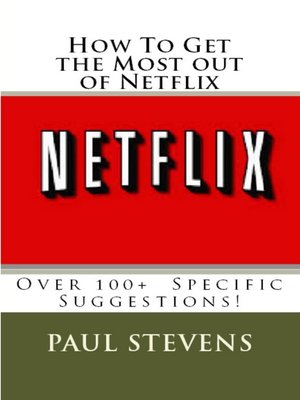 cover image of How to Get the Most Out of Netflix